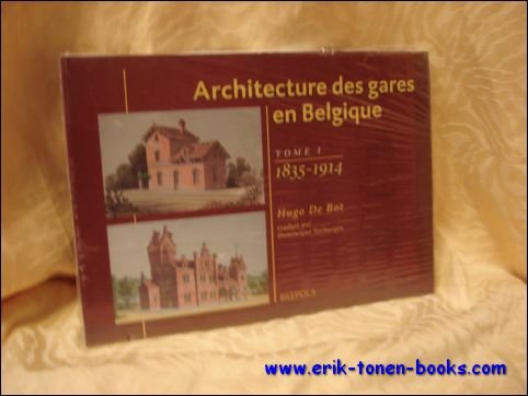 Architecture des gares en Belgique Tome I, 1835-1914,