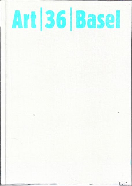 ART 36 BASEL The Art Show - Die Kunstmesse - …