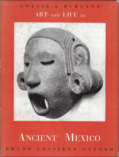 ART AND LIFE IN ANCIENT MEXICO.