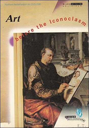 Art Before Iconoclasm. Northern Netherlandish Art, 1525-1580 | Immagine principale