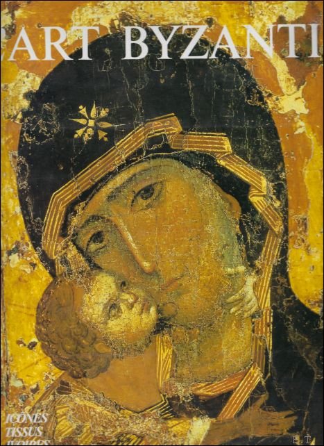 Art byzantin; Icones, Tissus, ivoires,Ceramiques