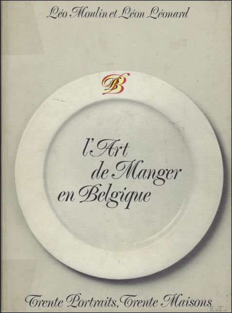 art de manger en Belgique: Trente portraits, trente maisons