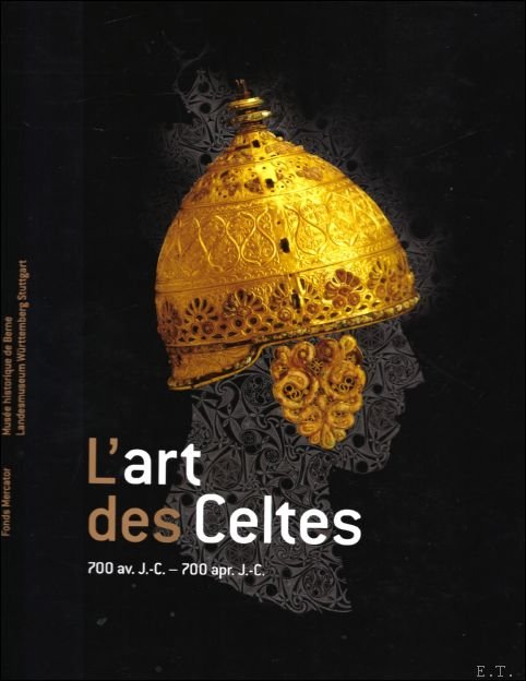 art des Celtes 700 avant a 700 apres J.-C.