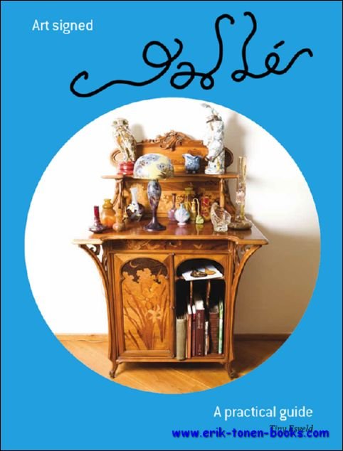 Art signed Galle, a practical guide. Emile Galle, Art signe …