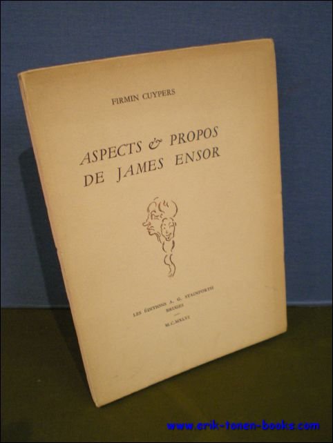 ASPECTS & PROPOS DE JAMES ENSOR.