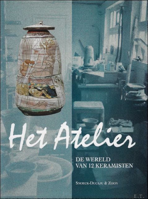 atelier. de wereld van 12 keramisten