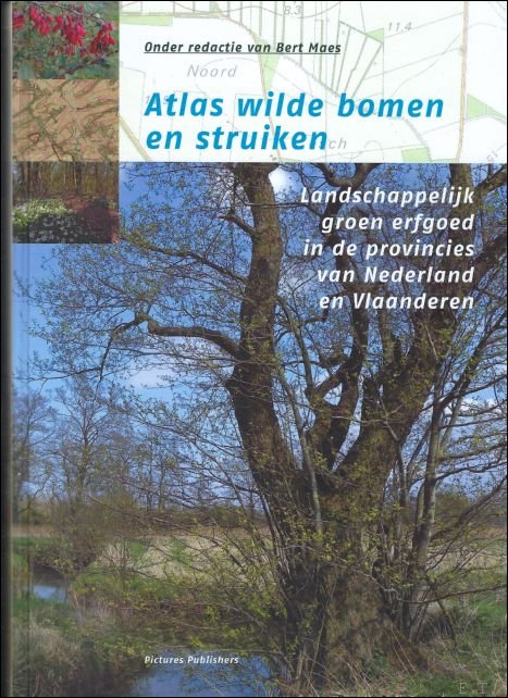 Atlas wilde bomen en struiken. landschappelijk groen erfgoed in de …