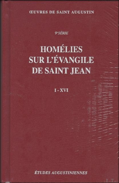 Augustin d'Hippone. Homelies sur l'evangile de saint Jean Tractatus in …
