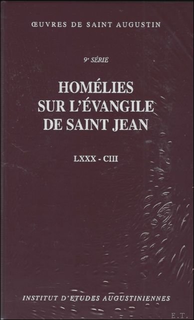 Augustin d'Hippone. Homelies sur l'evangile de saint Jean Tractatus in …