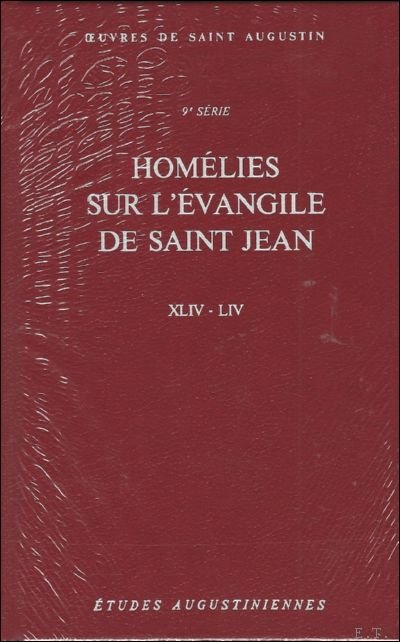 Augustin d'Hippone. Homelies sur l'evangile de saint Jean. Tractatus in …