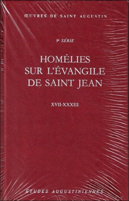 Augustin d'Hippone. Homelies sur l'evangile de saint Jean. Tractatus in …
