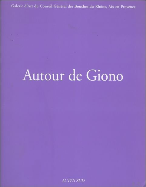 AUTOUR DE GIONO.