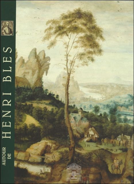 Autour De Henri Bles.Actes Du Colloque.