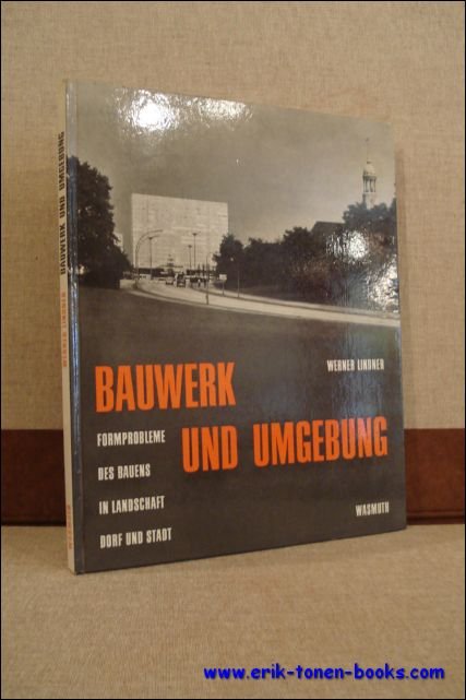 Bauwerk und Umgebung. Formprobleme des Bauens in Landschaft, Dorf und …