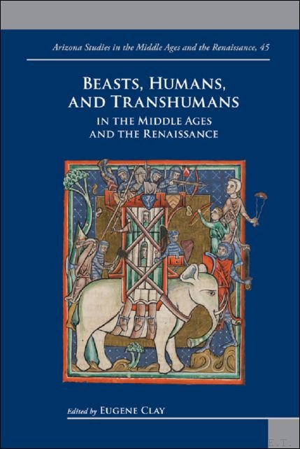Beasts, Humans, and Transhumans in the Middle Ages and the …