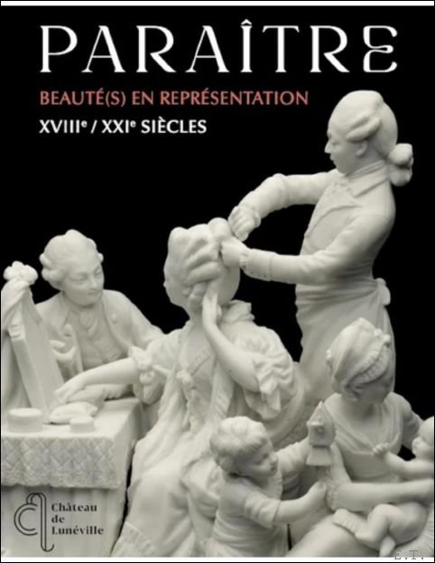 Beaut (s) en repr sentation, XVIIIe-XXIe si cles