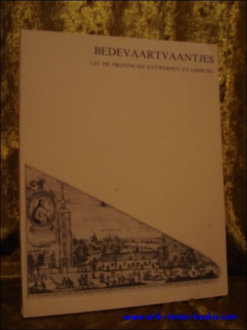 BEDEVAARTVAANTJES UIT DE PROVINCIE ANTWERPEN EN LIMBURG, | Immagine Gallery 2