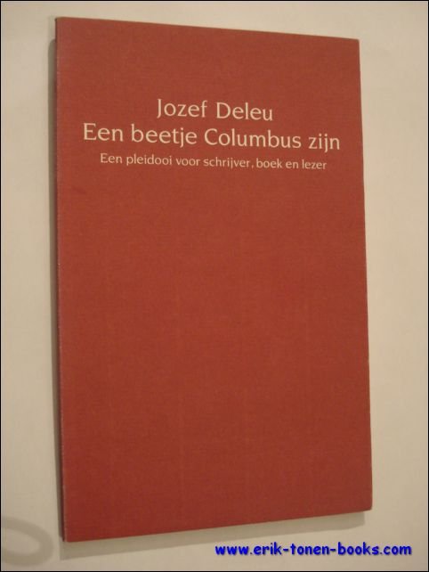 beetje Columbus zijn. Een pleidooi voor schrijver, boek en lezer