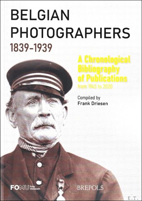 Belgian Photographers 1839-1939 : A Chronological Bibliography of Publications from …