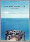Belgische Fotografen 1840 - 2005. een anthologie 1840-2005