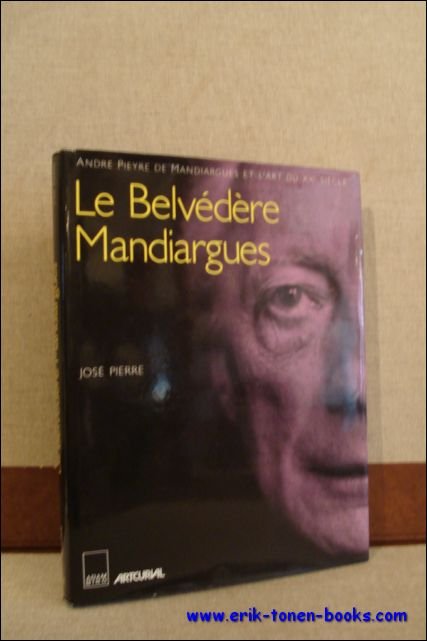 Belvedere Mandiargues. Andre Pieyre de Mandiargues et l'art du XXe …