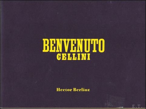 BENVENUTO CELLINI. HECTOR BERLIOZ. Opera-comique en deux actes et quatre …