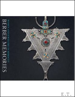 BERBER MEMORIES Women and Jewelry in Morocco.