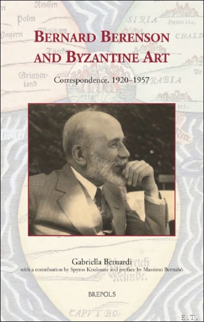 Bernard Berenson and Byzantine Art. Correspondence, 1920-1957