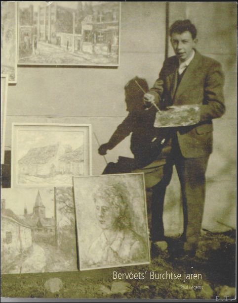 Bervoets' Burchtse jaren. **GESIGNEERD