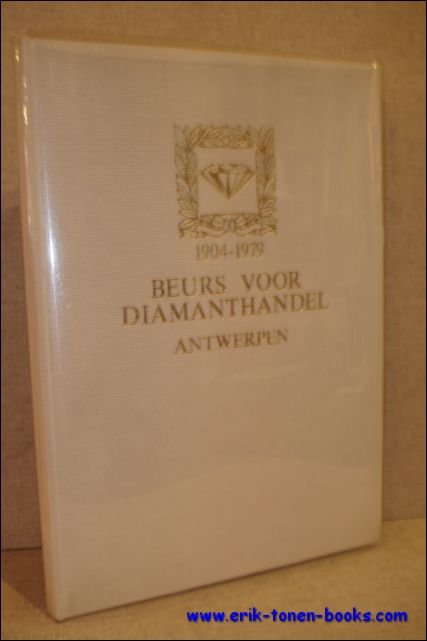 BEURS VOOR DIAMANTHANDEL ANTWERPEN 1904 - 1979. DIAMANTBEURS 75 JAAR.
