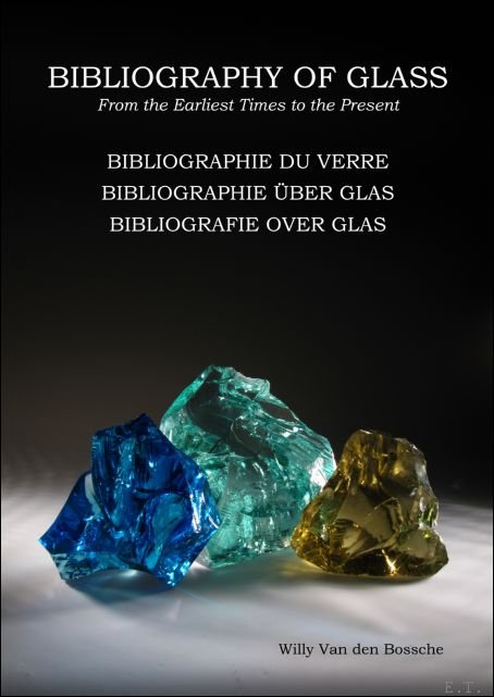 Bibliography of Glass: From the Earliest Times to the Present, …