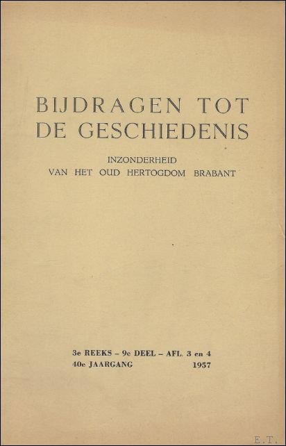 BIJDRAGEN TOT DE GESCHIEDENIS BIJZONDERLIJK VAN HET OUD HERTOGDOM BRABANT,