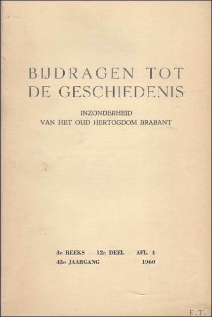BIJDRAGEN TOT DE GESCHIEDENIS BIJZONDERLIJK VAN HET OUD HERTOGDOM BRABANT. …