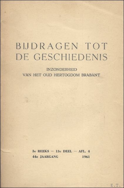 BIJDRAGEN TOT DE GESCHIEDENIS BIJZONDERLIJK VAN HET OUD HERTOGDOM BRABANT. …