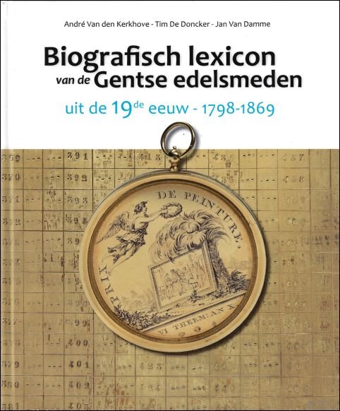 Biografisch Lexicon van de Gentse edelsmeden uit de 19e eeuw …