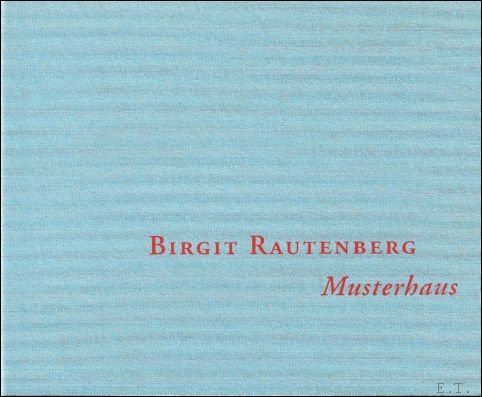 Birgit Rautenberg : Musterhaus