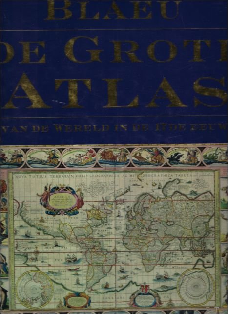 Blaeu. De grote Atlas van de wereld in de 17de …