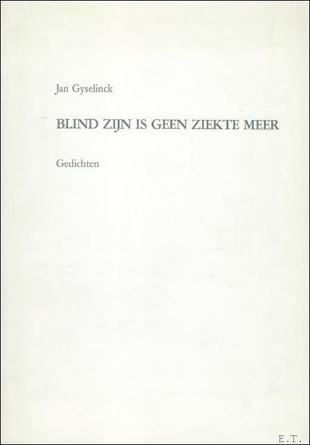 BLIND ZIJN IS GEEN ZIEKTE MEER. Gedichten.