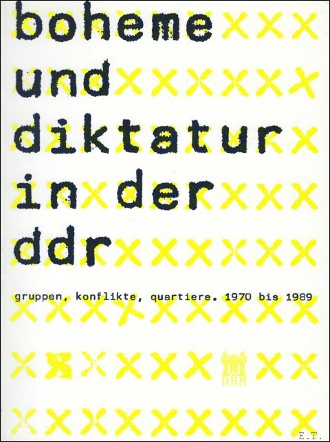 Boheme und Diktatur in der DDR : Gruppen, Konflike, Quartiere …