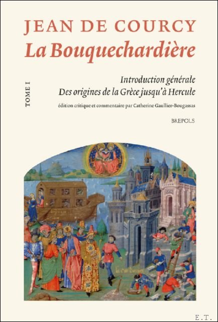 Bouquechardi re de Jean de Courcy. Tome I : Introduction …