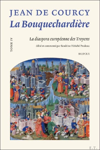 Bouquechardi re de Jean de Courcy. Tome IV : La …