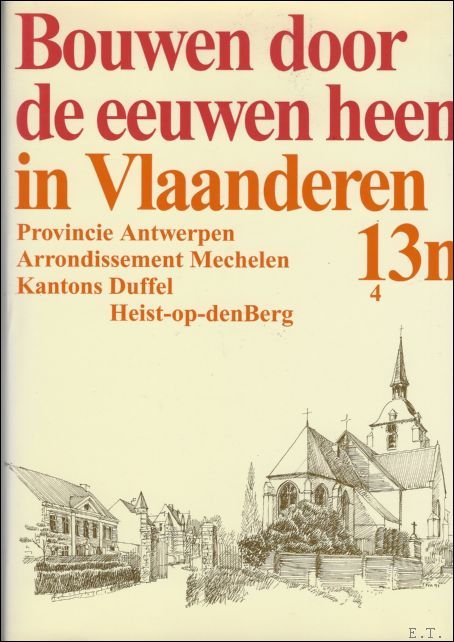 BOUWEN DOOR DE EEUWEN HEEN IN VLAANDEREN. 13n4 Provincie Antwerpen. …