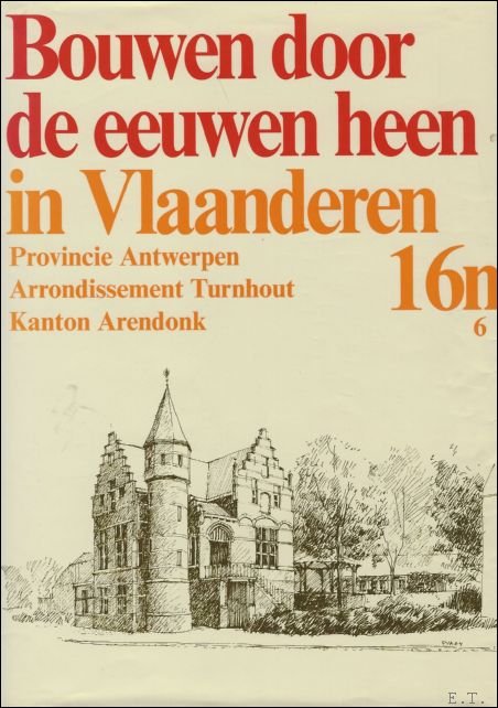 BOUWEN DOOR DE EEUWEN HEEN IN VLAANDEREN. 16n6