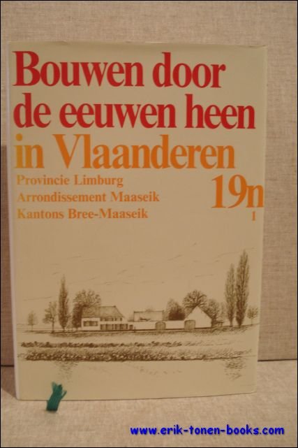 Bouwen door de eeuwen heen in Vlaanderen. 19n1. Provincie Limburg, …