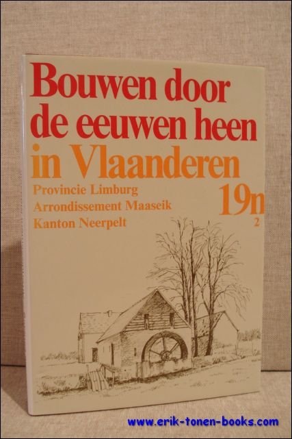 Bouwen door de eeuwen heen in Vlaanderen. 19n2. Provincie Limburg. …