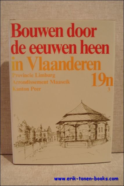 Bouwen door de eeuwen heen in Vlaanderen. 19n3. Provincie Limburg. …