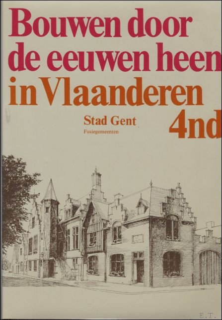 BOUWEN DOOR DE EEUWEN HEEN IN VLAANDEREN. 4nd. Stad Gent. … | Immagine Gallery 2