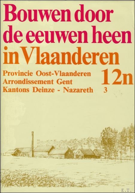 BOUWEN DOOR DE EEUWEN HEEN IN VLAANDEREN. DEEL 11n3. Mesen-Wervik-Zonnebeke …