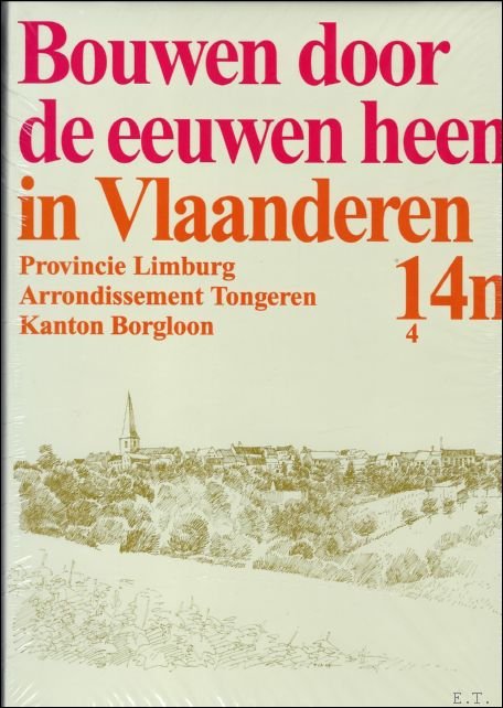Bouwen door de eeuwen heen in Vlaanderen. Provincie Limburg. Arrondissement …