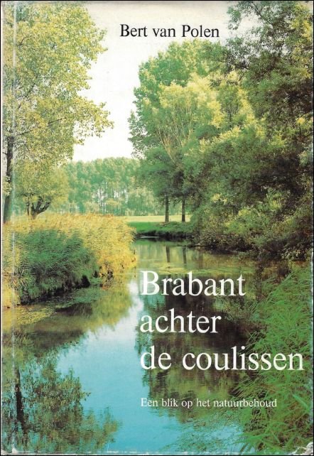 BRABANT ACHTER DE COULISSEN. EEN BLIK OP HET NATUURBEHOUD.